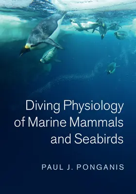 Ponganis |  Diving Physiology of Marine Mammals and Seabirds | Buch |  Sack Fachmedien