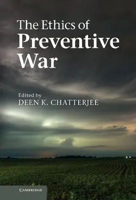 Chatterjee |  The Ethics of Preventive War | Buch |  Sack Fachmedien