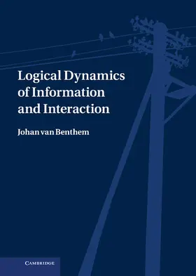 van Benthem |  Logical Dynamics of Information and Interaction | Buch |  Sack Fachmedien
