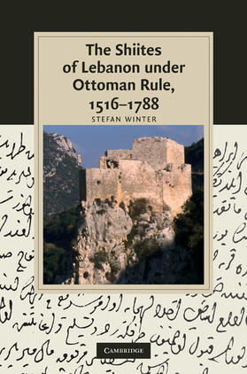 Winter | The Shiites of Lebanon under Ottoman Rule, 1516-1788 | Buch | 978-0-521-76584-8 | sack.de