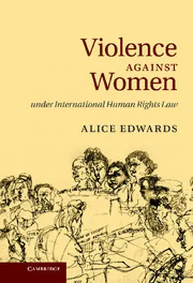 Edwards |  Violence Against Women Under International Human Rights Law | Buch |  Sack Fachmedien
