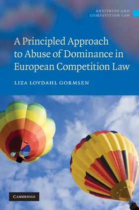 Lovdahl Gormsen |  A Principled Approach to Abuse of Dominance in European Competition Law | Buch |  Sack Fachmedien