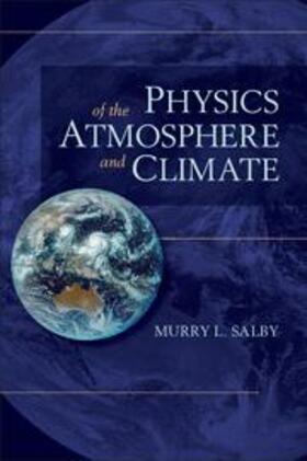 Salby | Physics of the Atmosphere and Climate | Buch | 978-0-521-76718-7 | sack.de