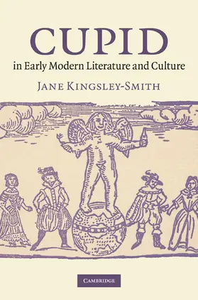 Kingsley-Smith |  Cupid in Early Modern Literature and Culture | Buch |  Sack Fachmedien