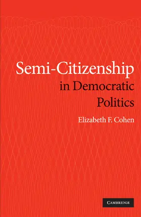 Cohen |  Semi-Citizenship in Democratic Politics | Buch |  Sack Fachmedien