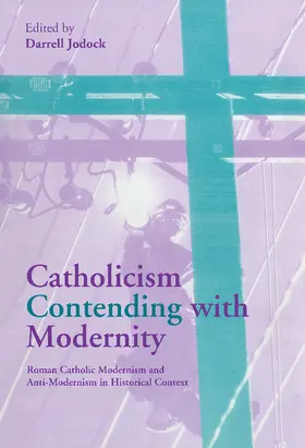 Jodock |  Catholicism Contending with Modernity | Buch |  Sack Fachmedien