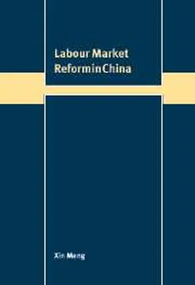 Meng |  Labour Market Reform in China | Buch |  Sack Fachmedien