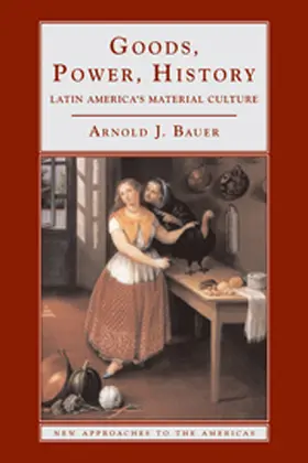 Bauer |  Goods, Power, History | Buch |  Sack Fachmedien