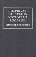 Stebbings |  Stebbings, C: Private Trustee in Victorian England | Buch |  Sack Fachmedien