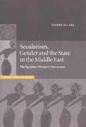 Al-Ali | Secularism, Gender and the State in the Middle East | Buch | 978-0-521-78504-4 | www.sack.de
