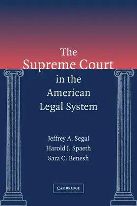 Segal / Spaeth / Benesh |  The Supreme Court in the American Legal System | Buch |  Sack Fachmedien