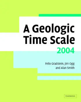 Gradstein / Ogg / Smith | A Geologic Time Scale 2004 | Buch | 978-0-521-78673-7 | www.sack.de