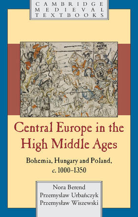 Berend / Urba¿czyk / Wiszewski |  Central Europe in the High Middle Ages | Buch |  Sack Fachmedien