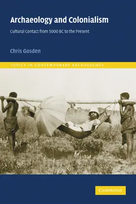 Gosden |  Archaeology and Colonialism | Buch |  Sack Fachmedien