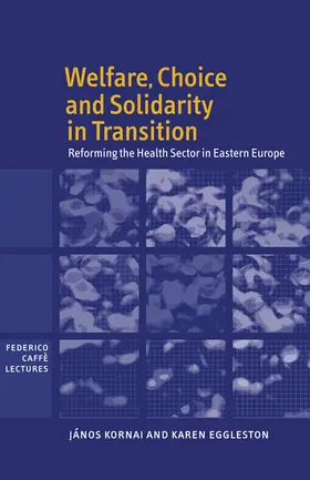 Kornai / Eggleston |  Welfare, Choice and Solidarity in Transition | Buch |  Sack Fachmedien