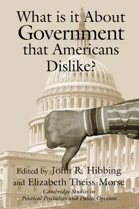Hibbing / Theiss-Morse |  What Is It about Government That Americans Dislike? | Buch |  Sack Fachmedien