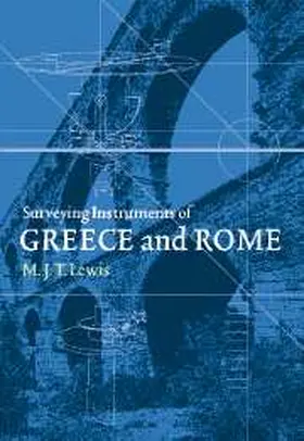 Lewis |  Surveying Instruments of Greece and Rome | Buch |  Sack Fachmedien