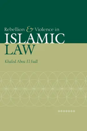 El Fadl |  Rebellion and Violence in Islamic Law | Buch |  Sack Fachmedien