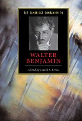 Ferris |  The Cambridge Companion to Walter Benjamin | Buch |  Sack Fachmedien