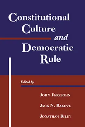 Ferejohn / Rakove / Riley |  Constitutional Culture and Democratic Rule | Buch |  Sack Fachmedien