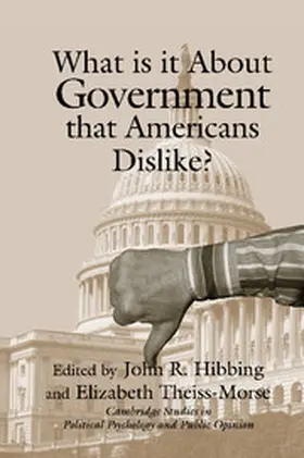 Hibbing / Theiss-Morse |  What Is It about Government That Americans Dislike? | Buch |  Sack Fachmedien
