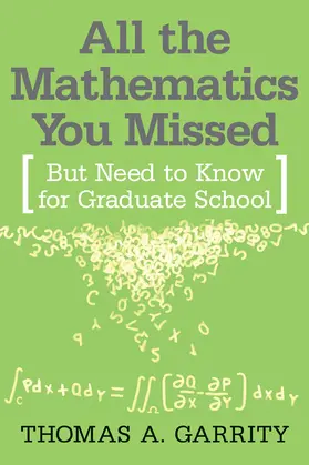 Garrity |  All the Mathematics You Missed | Buch |  Sack Fachmedien