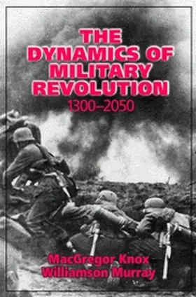 Knox / Murray |  The Dynamics of Military Revolution, 1300-2050 | Buch |  Sack Fachmedien