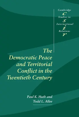 Huth / Allee / Smith |  The Democratic Peace and Territorial Conflict in the Twentieth Century | Buch |  Sack Fachmedien