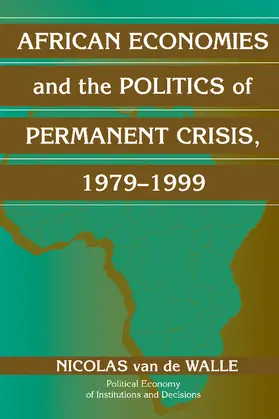 Van de Walle / Calvert / Eggertsson |  African Economies and the Politics of Permanent Crisis, 1979 1999 | Buch |  Sack Fachmedien