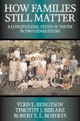 Bengtson / Biblarz / Roberts |  How Families Still Matter | Buch |  Sack Fachmedien