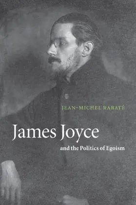 Rabate / Rabat&#233; / Rabat |  James Joyce and the Politics of Egoism | Buch |  Sack Fachmedien