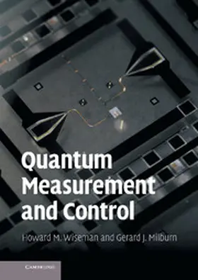 Wiseman / Milburn | Quantum Measurement and Control | Buch | 978-0-521-80442-4 | www.sack.de