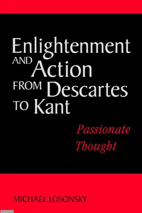 Losonsky |  Enlightenment and Action from Descartes to Kant | Buch |  Sack Fachmedien