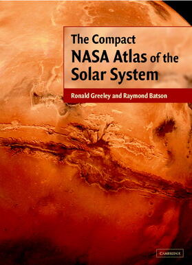 Greeley / Batson | The Compact NASA Atlas of the Solar System | Buch | 978-0-521-80633-6 | sack.de