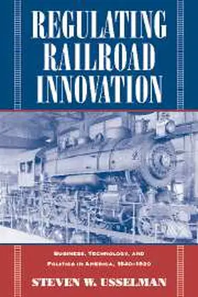 Usselman |  Regulating Railroad Innovation | Buch |  Sack Fachmedien