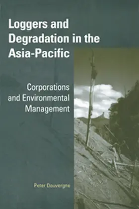 Dauvergne |  Loggers and Degradation in the Asia-Pacific | Buch |  Sack Fachmedien