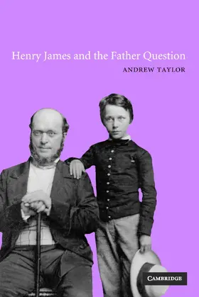 Taylor |  Henry James and the Father Question | Buch |  Sack Fachmedien