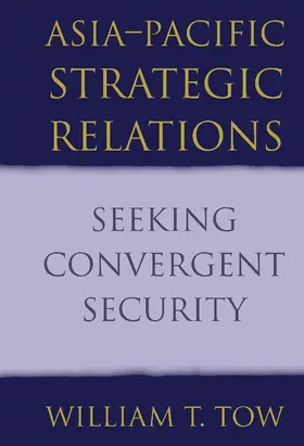 Tow |  Asia-Pacific Strategic Relations | Buch |  Sack Fachmedien