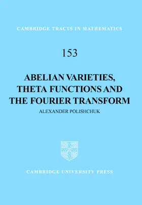 Polishchuk / Bollobas |  Abelian Varieties, Theta Functions and the Fourier Transform | Buch |  Sack Fachmedien