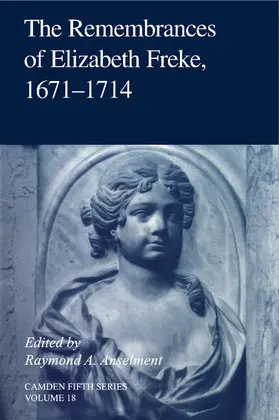 Anselment |  The Remembrances of Elizabeth Freke 1671-1714 | Buch |  Sack Fachmedien