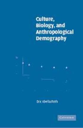 Roth | Culture, Biology, and Anthropological Demography | Buch | 978-0-521-80905-4 | sack.de