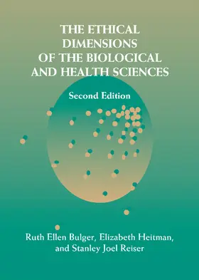 Bulger / Heitman / Reiser |  The Ethical Dimensions of the Biological and Health Sciences | Buch |  Sack Fachmedien