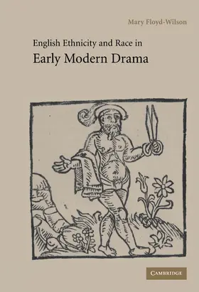 Floyd-Wilson |  English Ethnicity and Race in Early Modern Drama | Buch |  Sack Fachmedien