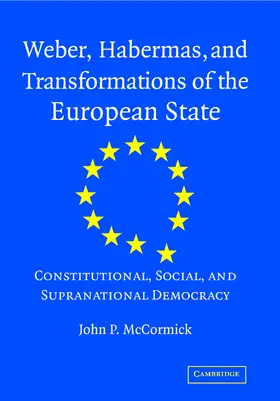 McCormick |  Weber, Habermas and Transformations of the European State | Buch |  Sack Fachmedien