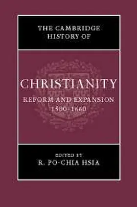 Hsia |  The Cambridge History of Christianity: Volume 6, Reform and Expansion 1500-1660 | Buch |  Sack Fachmedien