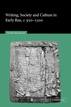 Franklin |  Writing, Society and Culture in Early Rus, c.950-1300 | Buch |  Sack Fachmedien
