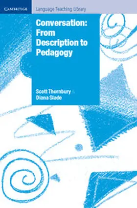 Thornbury / Slade | Conversation: From Description to Pedagogy | Buch | 978-0-521-81426-3 | www.sack.de