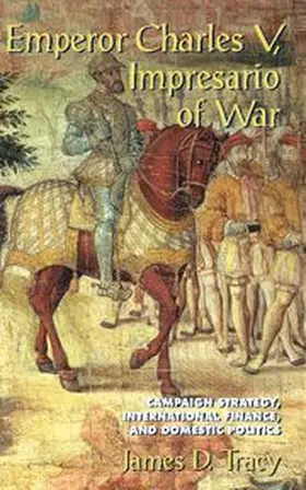 Tracy |  Emperor Charles V, Impresario of War | Buch |  Sack Fachmedien