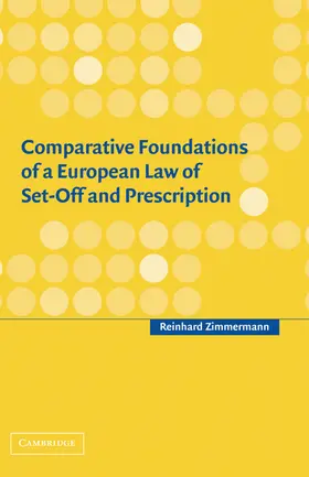 Zimmermann |  Comparative Foundations of a European Law of Set-Off and Prescription | Buch |  Sack Fachmedien