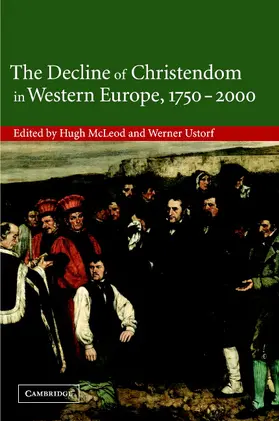 McLeod / Ustorf |  The Decline of Christendom in Western Europe, 1750 2000 | Buch |  Sack Fachmedien